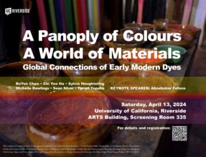 A Panoply of Colors, A World of Materials: Global Connections of Early Modern Dyes